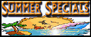 SUMMER SPECIALS